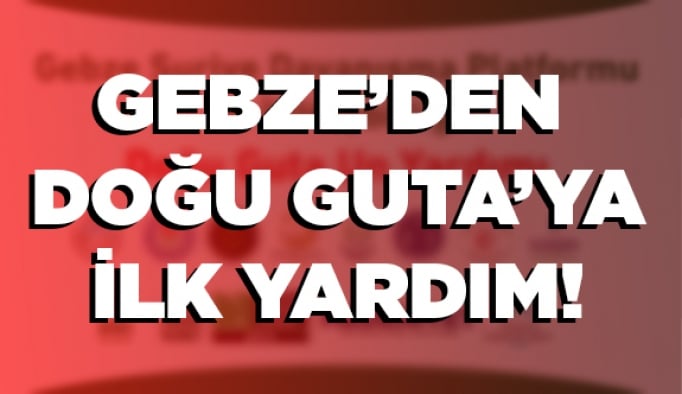 Gebze’den Doğu Guta’ya ilk yardım!