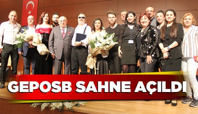 GEPOSB sahne açıldı