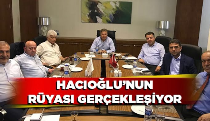Hacıoğlu’nun rüyası gerçekleşiyor