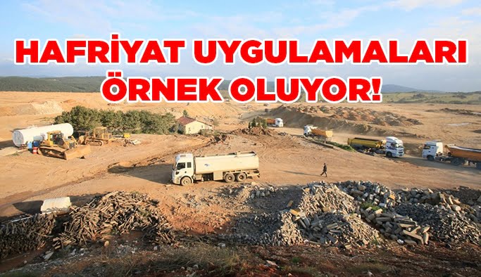 Hafriyat uygulamaları örnek oluyor