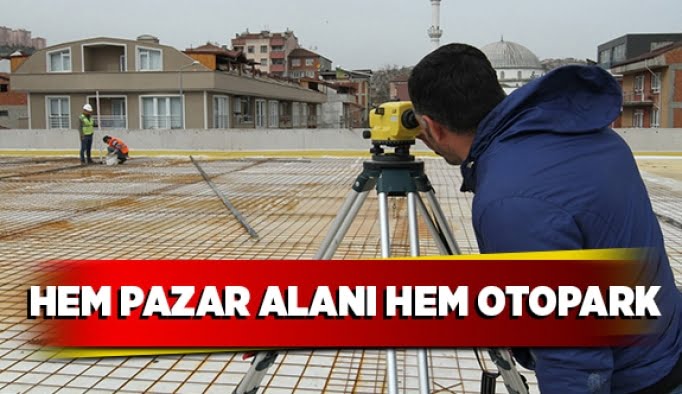 Hem pazar alanı hem otopark