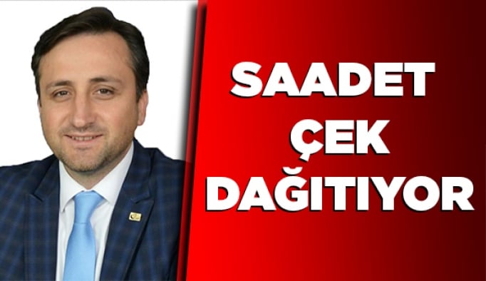 Saadet çek dağıtıyor
