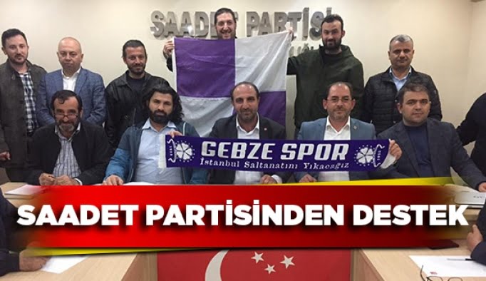 Saadet Partisinden destek