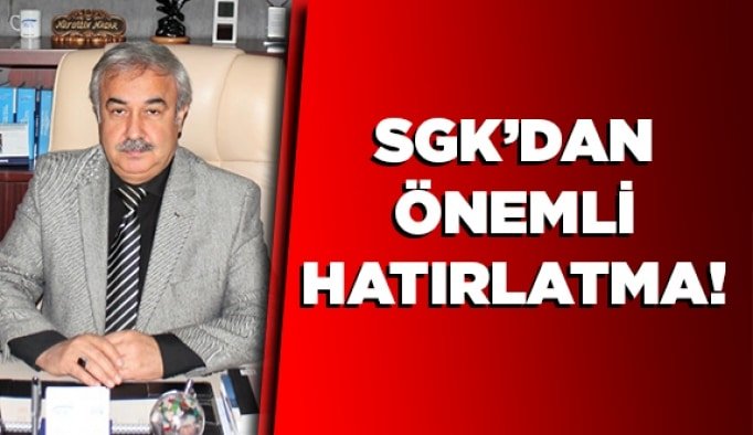 SGK’dan önemli hatırlatma!