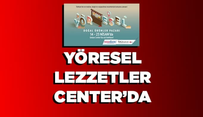 Yöresel lezzetler Center’da