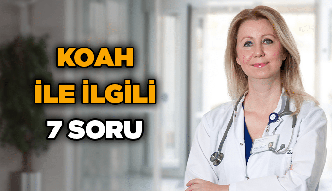 KOAH ile ilgili 7 soru