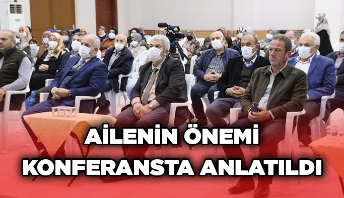 Ailenin önemi konferansta anlatıldı
