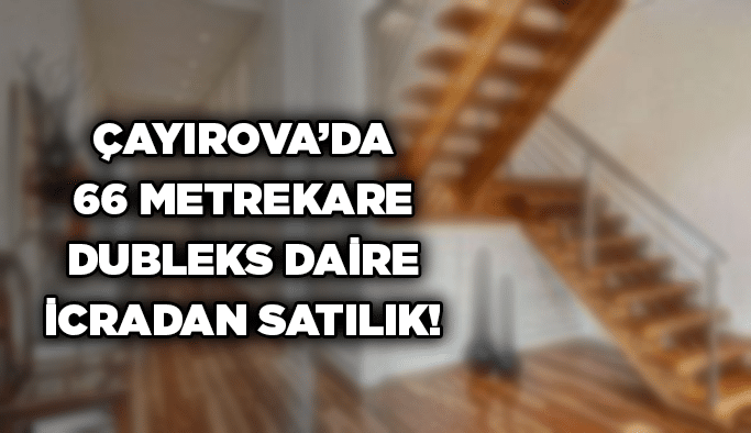 Çayırova’da 66 metrekare dubleks daire icradan satılık!