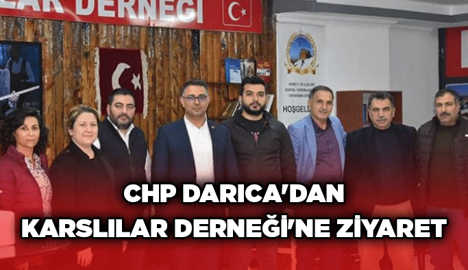 CHP Darıca’dan Karslılar Derneği’ne ziyaret
