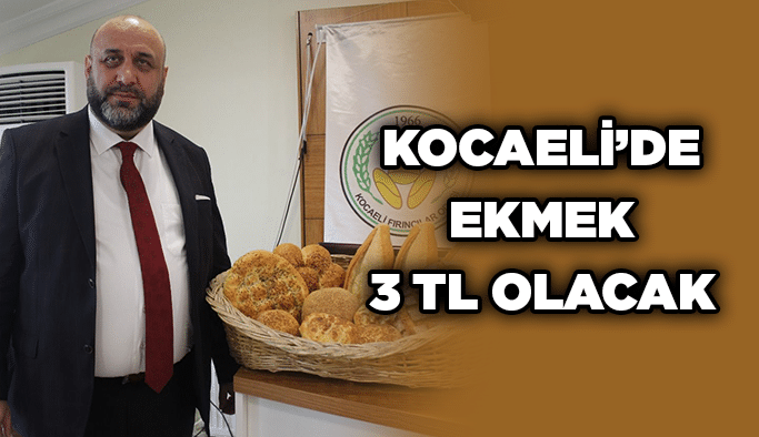 Kocaeli’de ekmek 3 TL olacak