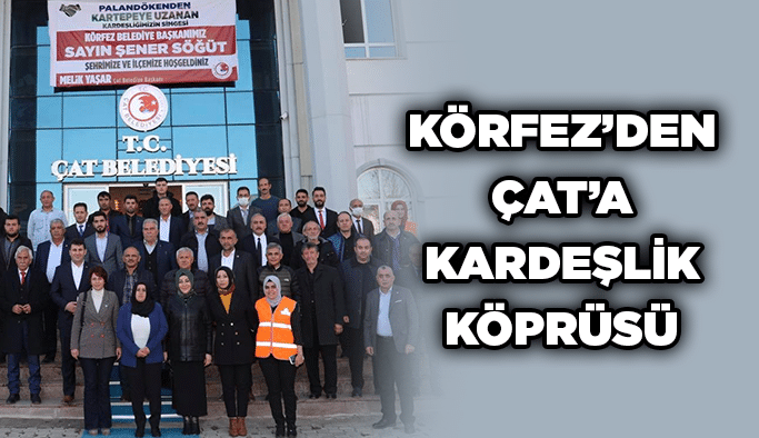 Körfez’den Çat’a kardeşlik köprüsü