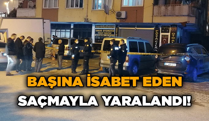 Başına isabet eden saçmayla yaralandı!