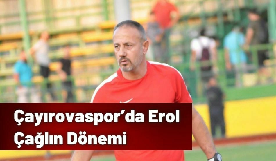 Çayırovaspor’da Erol Çağlın Dönemi