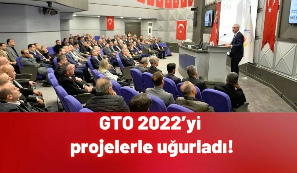 <strong>GTO 2022’yi projelerle uğurladı!</strong>