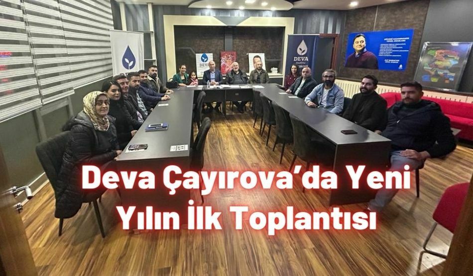 <strong>Deva Çayırova’da Yeni Yılın İlk Toplantısı</strong>