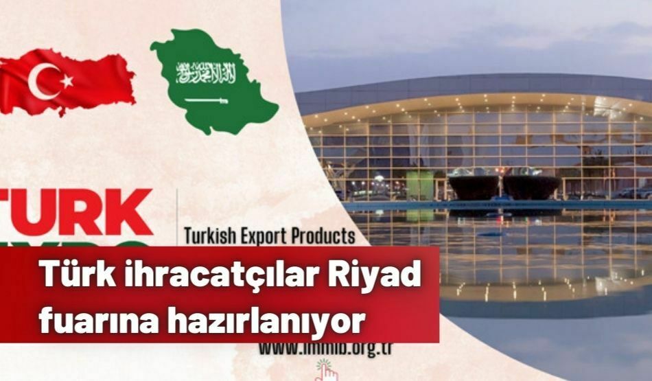 Türk İhracatçılar Riyad Fuarına Hazırlanıyor