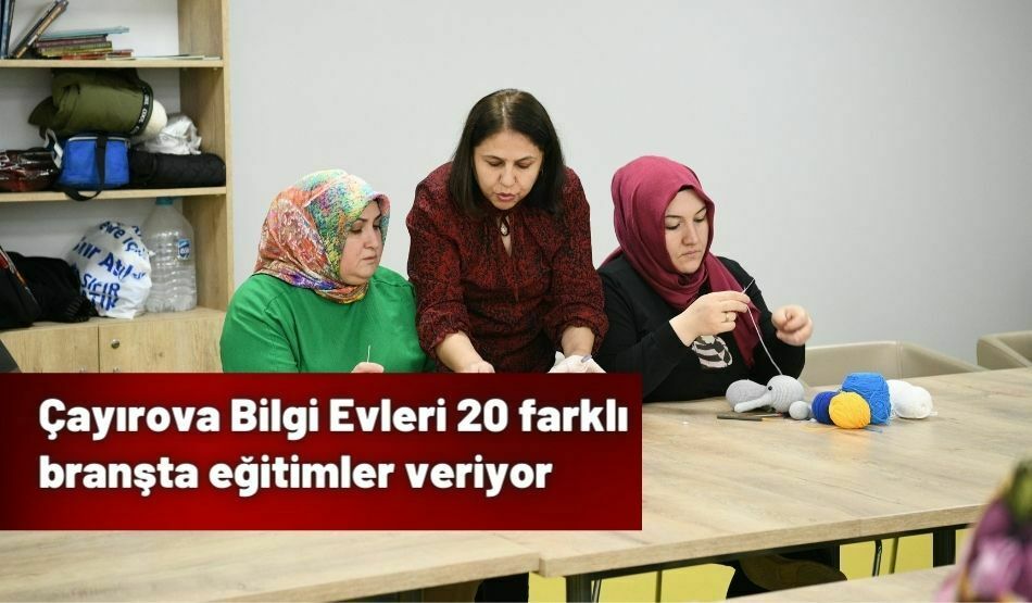 <strong>Çayırova Bilgi Evleri 20 farklı branşta eğitimler veriyor</strong>