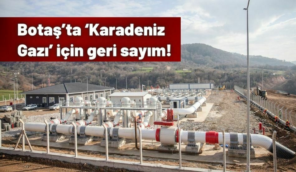 Botaş’ta ‘Karadeniz Gazı’ İçin Geri Sayım!