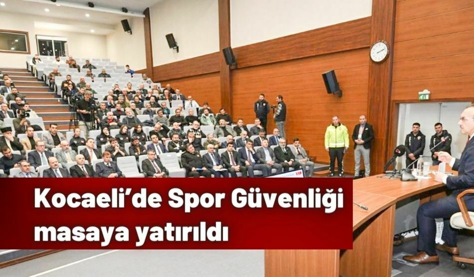 Kocaeli’de Spor Güvenliği Masaya Yatırıldı