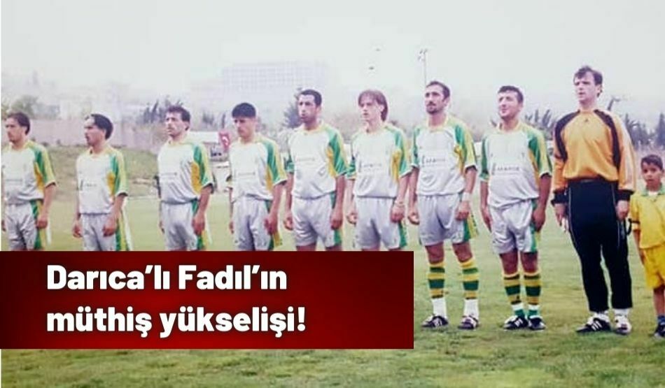 Darıca’lı Fadıl’ın Müthiş Yükselişi!