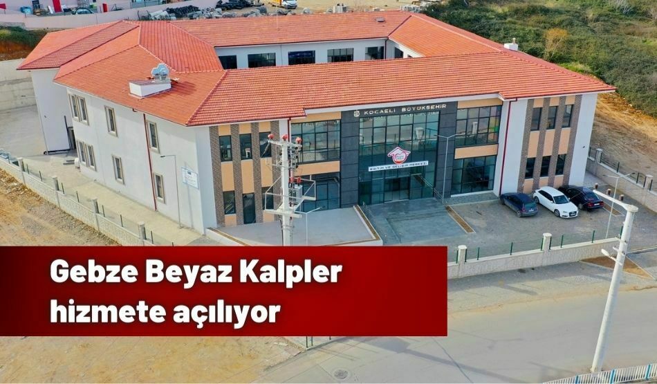 Gebze Beyaz Kalpler hizmete açılıyor