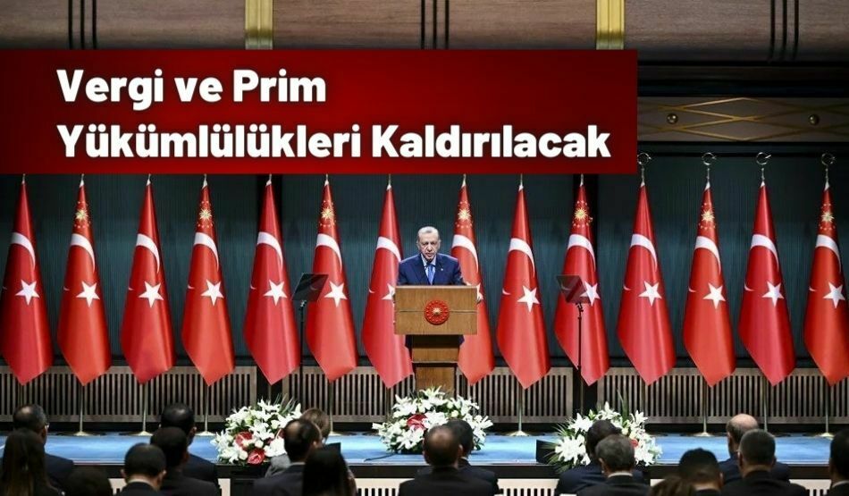 Vergi ve Prim Yükümlülükleri Kaldırılacak