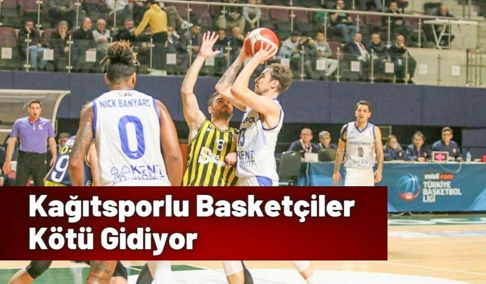 Kağıtsporlu Basketçiler Kötü Gidiyor