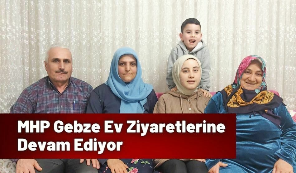 <strong>MHP Gebze Ev Ziyaretlerine Devam Ediyor</strong>
