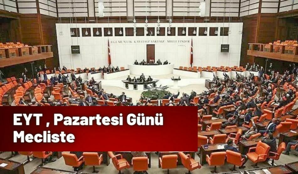 EYT , Pazartesi Günü Mecliste