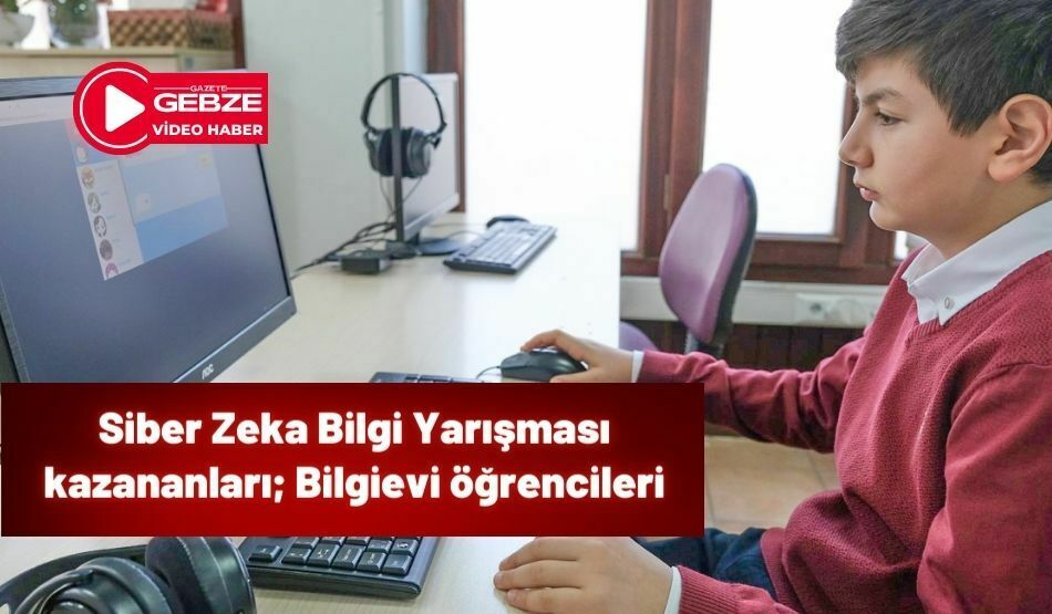 Siber Zeka Bilgi Yarışması kazananları; Bilgievi öğrencileri