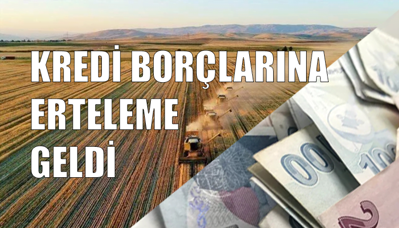 Ziraat Bankasından Kredi Borçlarına Erteleme