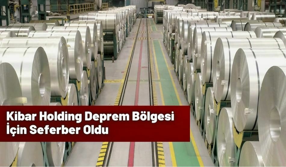 Kibar Holding Deprem Bölgesi İçin Seferber Oldu