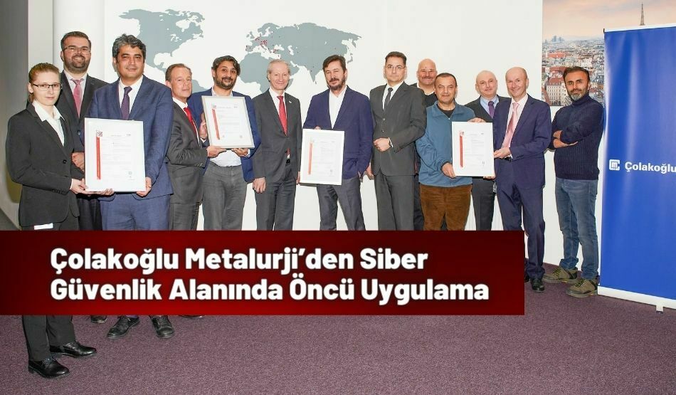 Çolakoğlu Metalurji’den Siber Güvenlik Alanında Öncü Uygulama