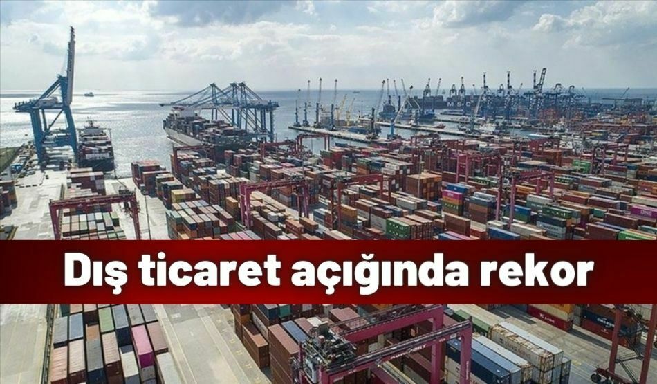 Dış Ticaret Açığında Rekor