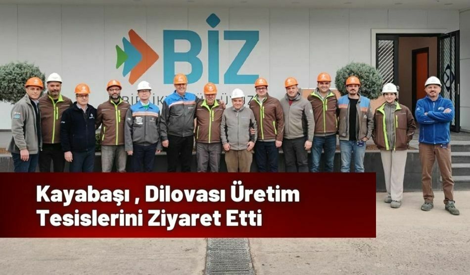 Kayabaşı , Dilovası Üretim Tesislerini Ziyaret Etti