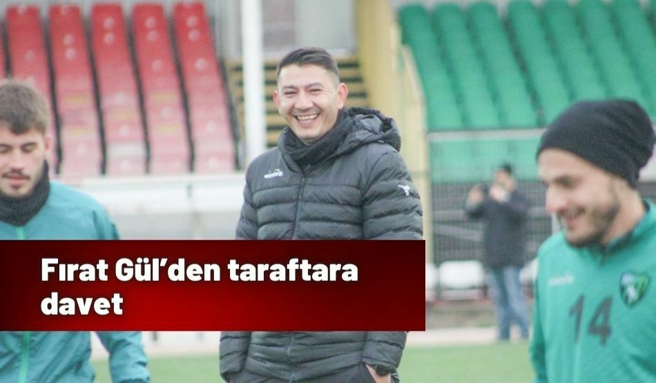 Fırat Gül’den Taraftara Davet