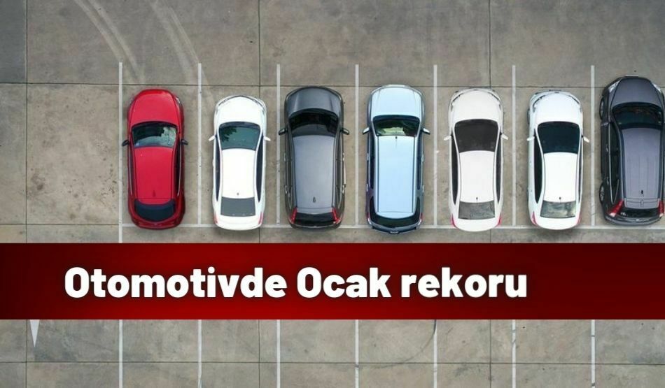 Otomotivde Ocak Rekoru