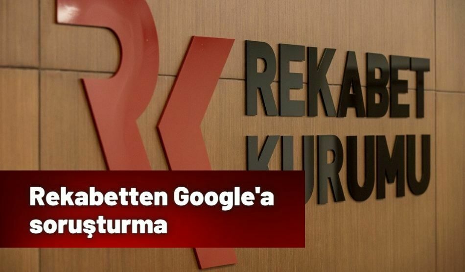 Rekabetten Google’a Soruşturma