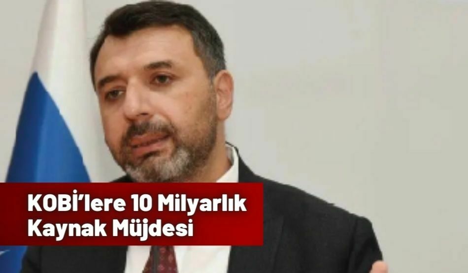 KOBİ’lere 10 Milyarlık Kaynak Müjdesi
