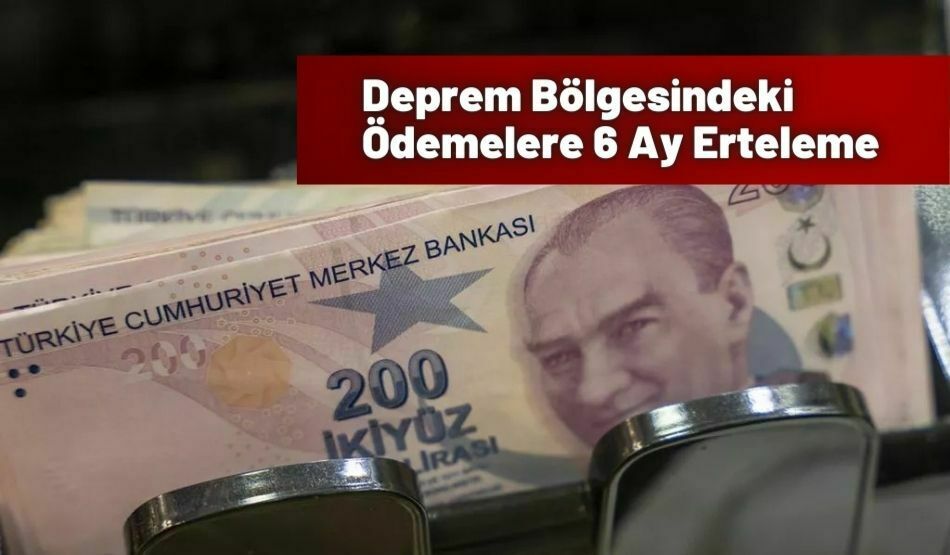 Deprem Bölgesindeki Ödemelere 6 Ay Erteleme