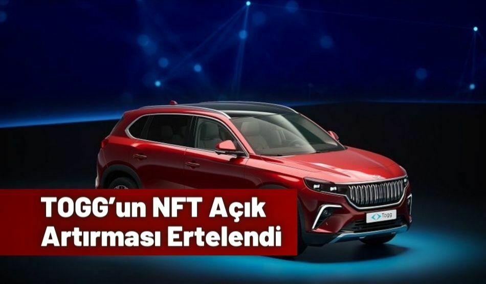 TOGG’un NFT Açık Artırması Ertelendi