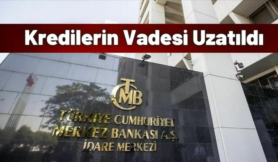 Kredilerin Vadesi Uzatıldı