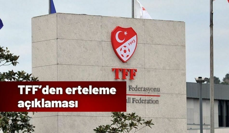 TFF’den Erteleme Açıklaması