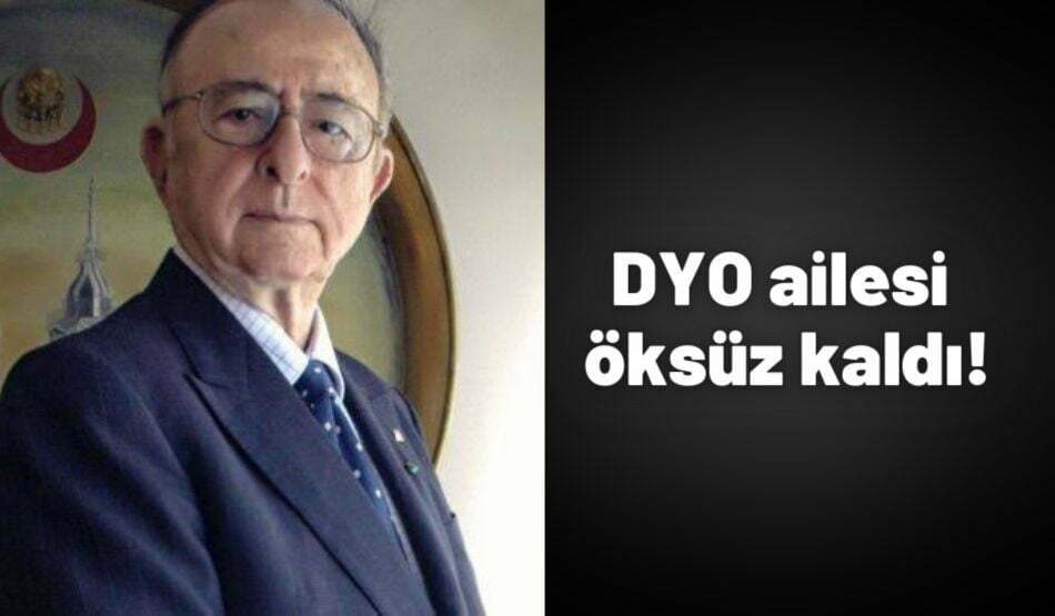 DYO Ailesi Öksüz Kaldı!