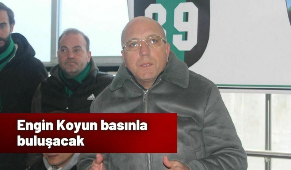 Engin Koyun Basınla Buluşacak