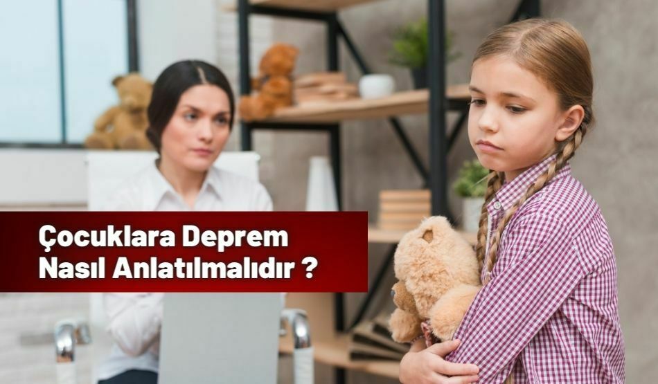 Çocuklara Deprem Nasıl Anlatılmalıdır ?