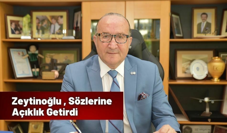 Zeytinoğlu , Sözlerine Açıklık Getirdi