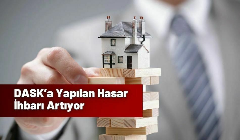 DASK’a Yapılan Hasar İhbarı Artıyor