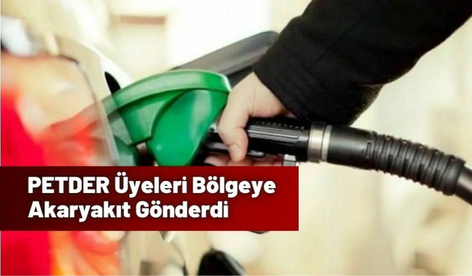 PETDER Üyeleri Bölgeye Akaryakıt Gönderdi