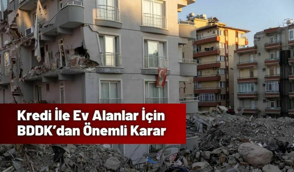 Kredi İle Ev Alanlar İçin BDDK’dan Önemli Karar